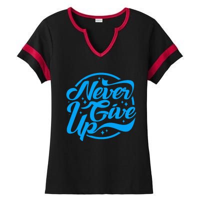 Never Give Up Ladies Halftime Notch Neck Tee