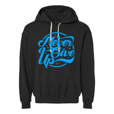 Never Give Up Garment-Dyed Fleece Hoodie