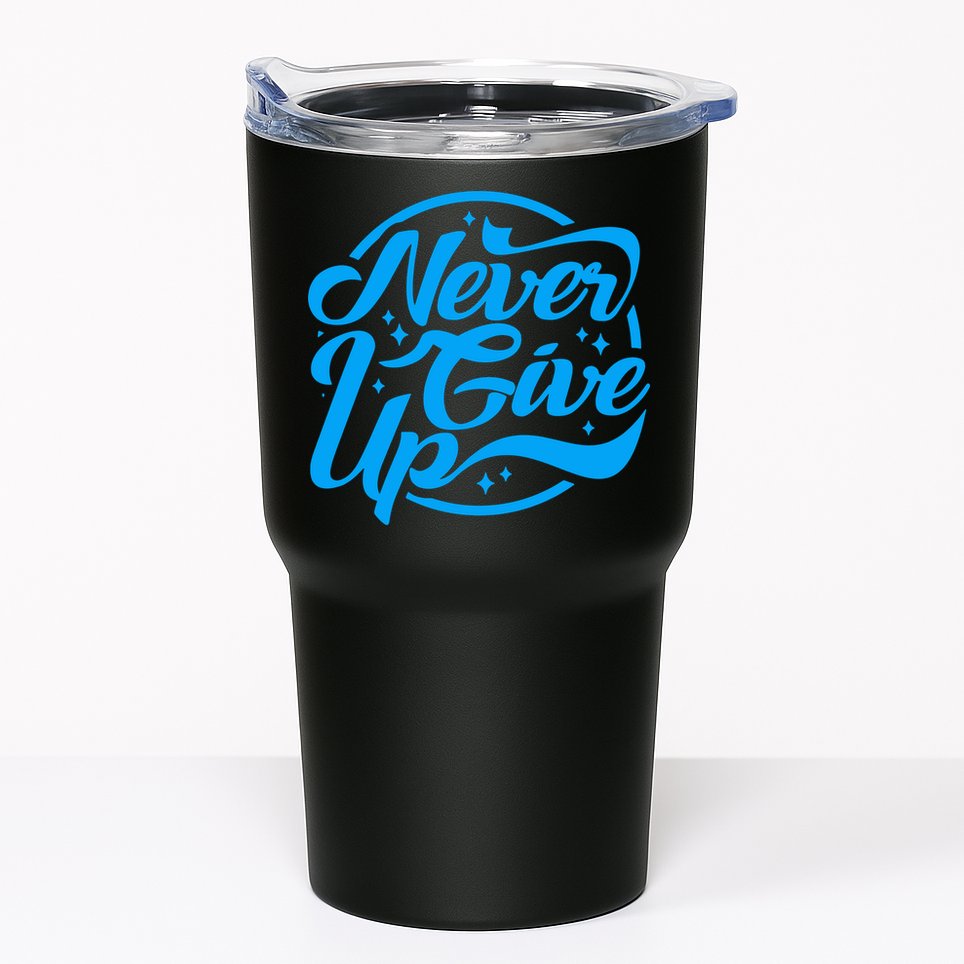 Never Give Up Tumbler