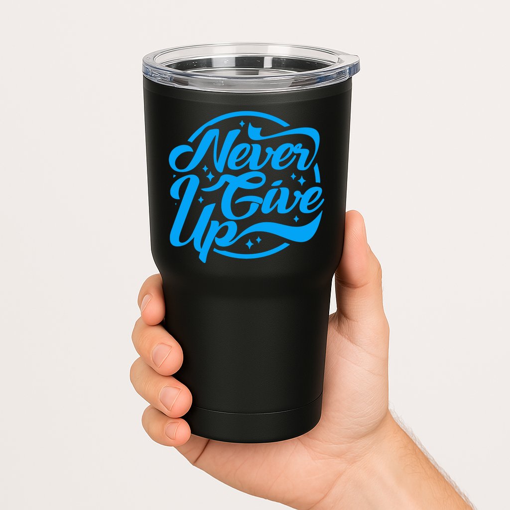 Never Give Up Tumbler