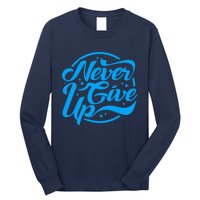 Never Give Up Long Sleeve Shirt