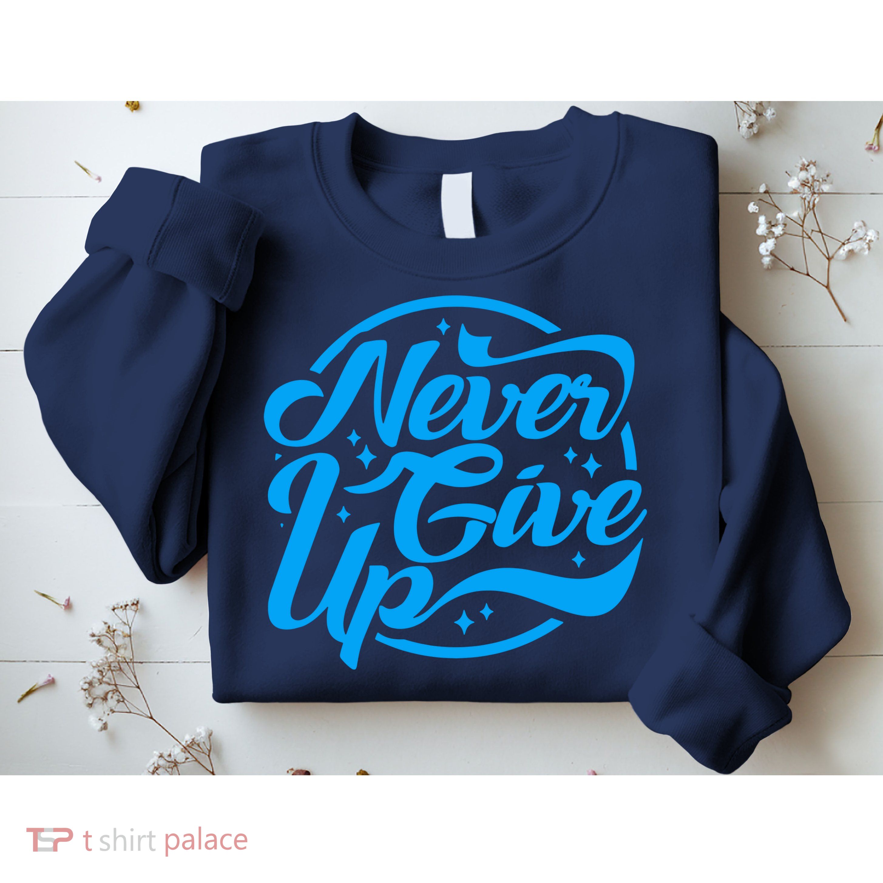 Never Give Up Sweatshirt