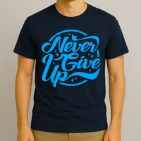 Never Give Up T-Shirt
