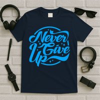 Never Give Up T-Shirt