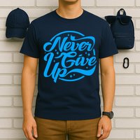Never Give Up T-Shirt