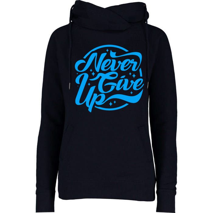 Never Give Up Womens Funnel Neck Pullover Hood