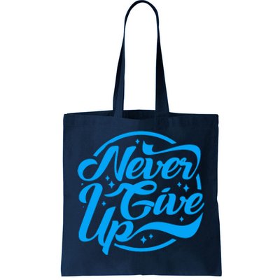 Never Give Up Tote Bag