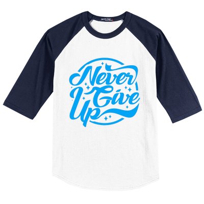 Never Give Up Baseball Sleeve Shirt