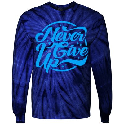 Never Give Up Tie-Dye Long Sleeve Shirt
