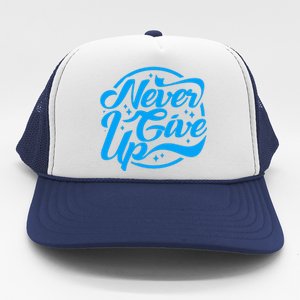 Never Give Up Trucker Hat