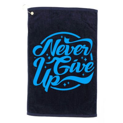 Never Give Up Platinum Collection Golf Towel