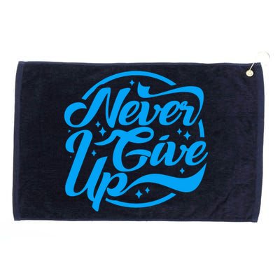 Never Give Up Grommeted Golf Towel