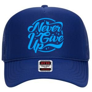 Never Give Up High Crown Mesh Back Trucker Hat