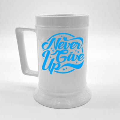 Never Give Up Beer Stein