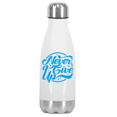 Never Give Up Stainless Steel Insulated Water Bottle