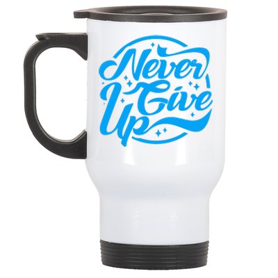 Never Give Up Stainless Steel Travel Mug