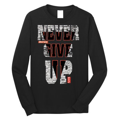 Never Give Up Stronger support inspiration trending gift idea Long Sleeve Shirt