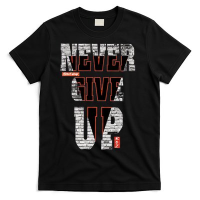 Never Give Up Stronger support inspiration trending gift idea T-Shirt