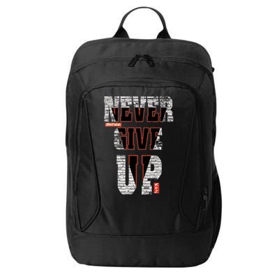 Never Give Up Stronger support inspiration trending gift idea City Backpack