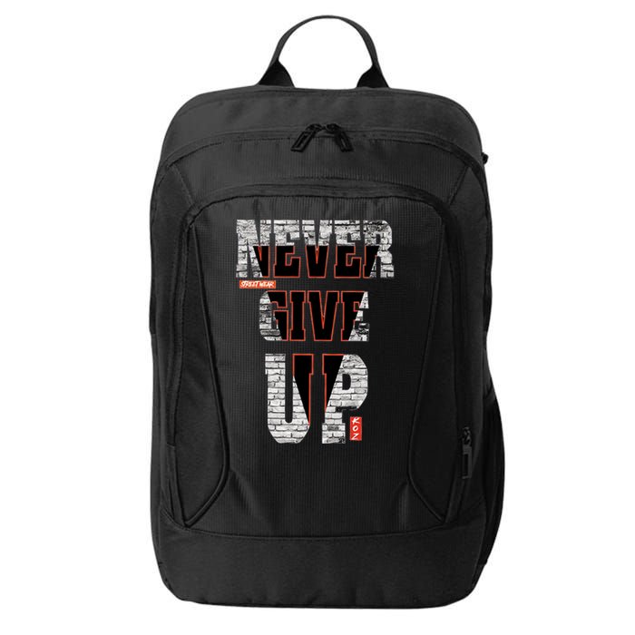 Never Give Up Stronger support inspiration trending gift idea City Backpack