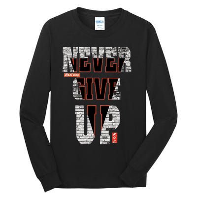 Never Give Up Stronger support inspiration trending gift idea Tall Long Sleeve T-Shirt