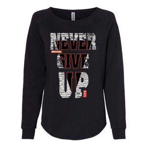 Never Give Up Stronger support inspiration trending gift idea Womens California Wash Sweatshirt