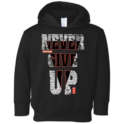 Never Give Up Stronger support inspiration trending gift idea Toddler Hoodie