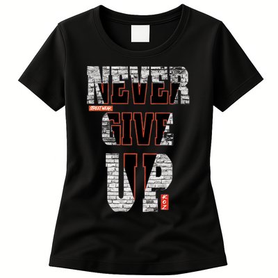 Never Give Up Stronger support inspiration trending gift idea Womens T-Shirt
