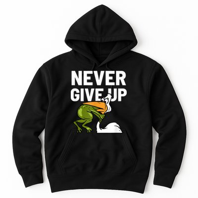 Never Give Up Frog Bird Choking Funny Motivation Hoodie