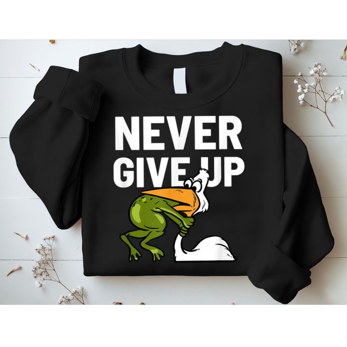 Never Give Up Frog Bird Choking Funny Motivation Sweatshirt