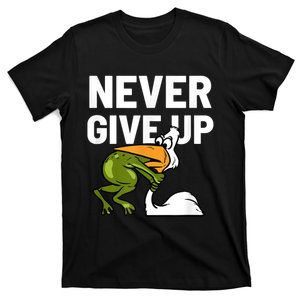 Never Give Up Frog Bird Choking Funny Motivation T-Shirt