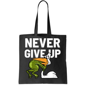 Never Give Up Frog Bird Choking Funny Motivation Tote Bag