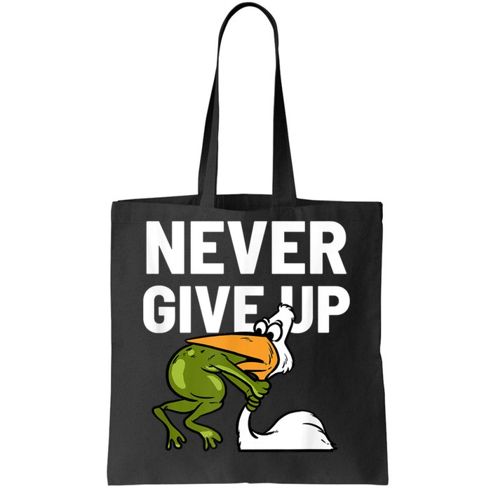 Never Give Up Frog Bird Choking Funny Motivation Tote Bag