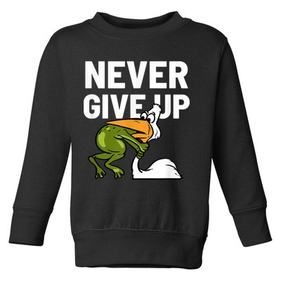 Never Give Up Frog Bird Choking Funny Motivation Toddler Sweatshirt