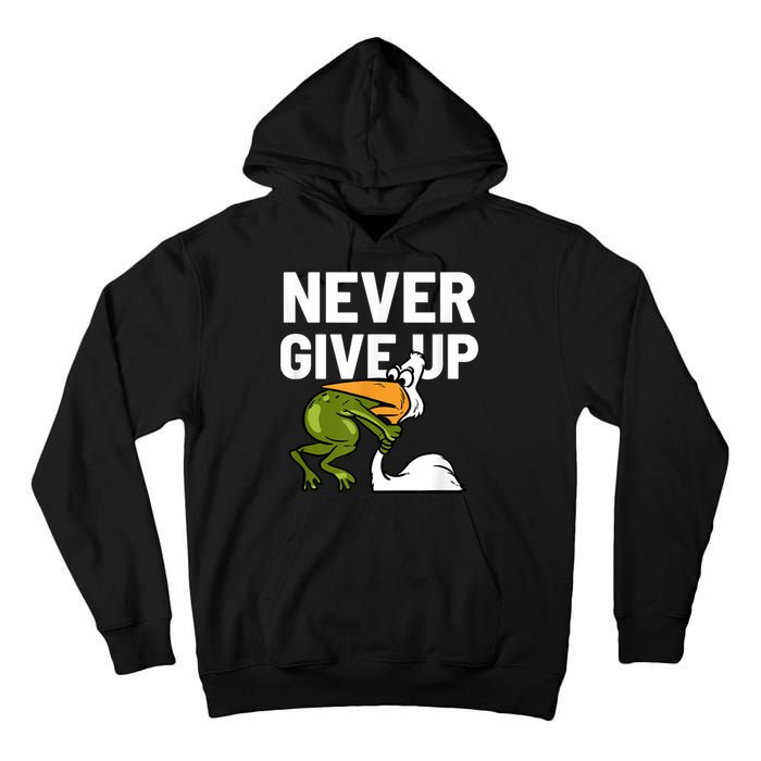 Never Give Up Frog Bird Choking Funny Motivation Tall Hoodie