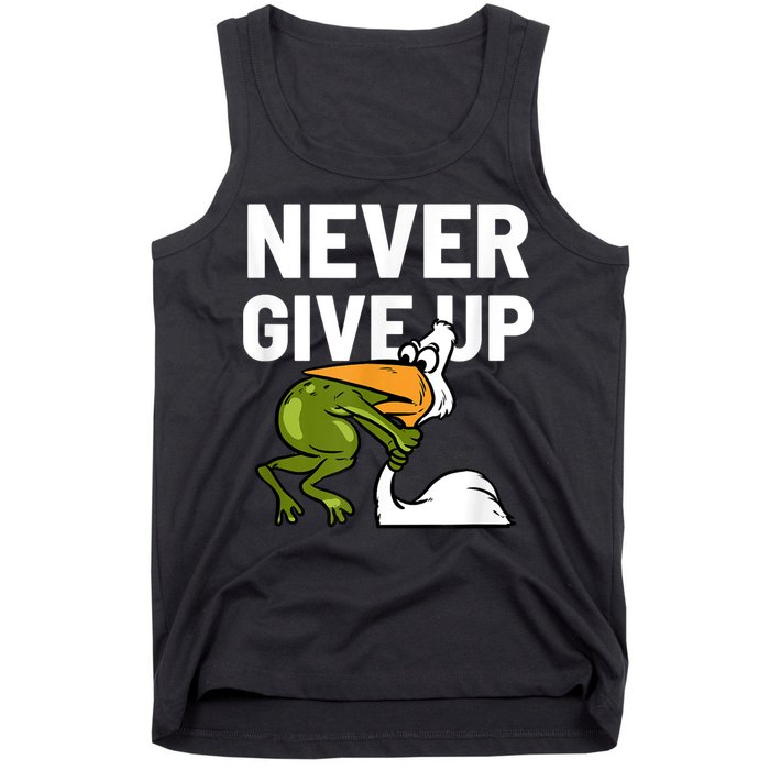 Never Give Up Frog Bird Choking Funny Motivation Tank Top