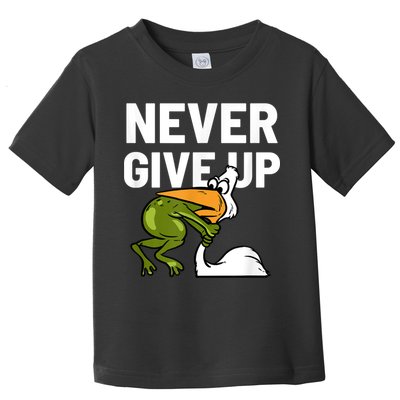 Never Give Up Frog Bird Choking Funny Motivation Toddler T-Shirt