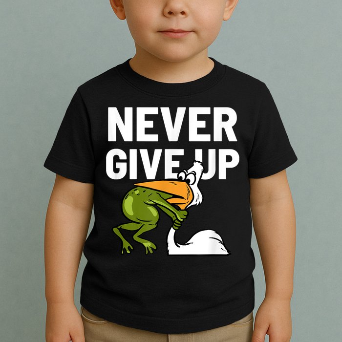 Never Give Up Frog Bird Choking Funny Motivation Toddler T-Shirt