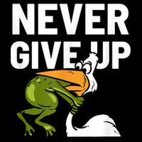 Never Give Up Frog Bird Choking Funny Motivation Toddler T-Shirt