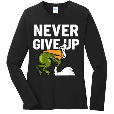 Never Give Up Frog Bird Choking Funny Motivation Ladies Long Sleeve Shirt