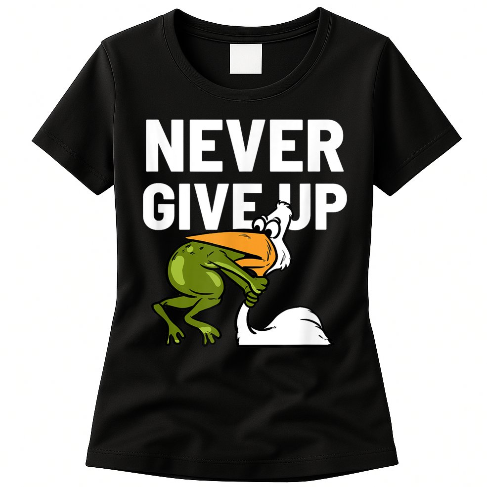 Never Give Up Frog Bird Choking Funny Motivation Womens T-Shirt