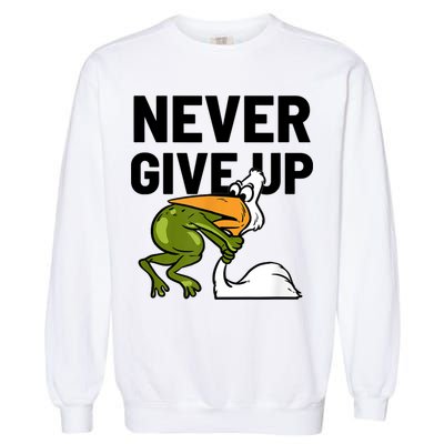 Never Give Up Frog Bird Choking Funny Motivation Garment-Dyed Sweatshirt