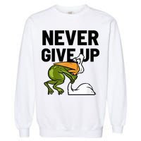 Never Give Up Frog Bird Choking Funny Motivation Garment-Dyed Sweatshirt