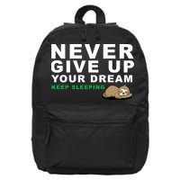 Never Give Up Your Dream Keep Sleeping Funny Sloth 16 in Basic Backpack