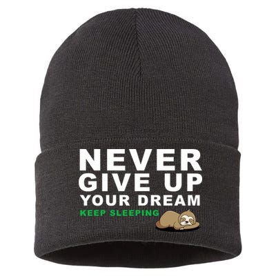 Never Give Up Your Dream Keep Sleeping Funny Sloth Sustainable Knit Beanie