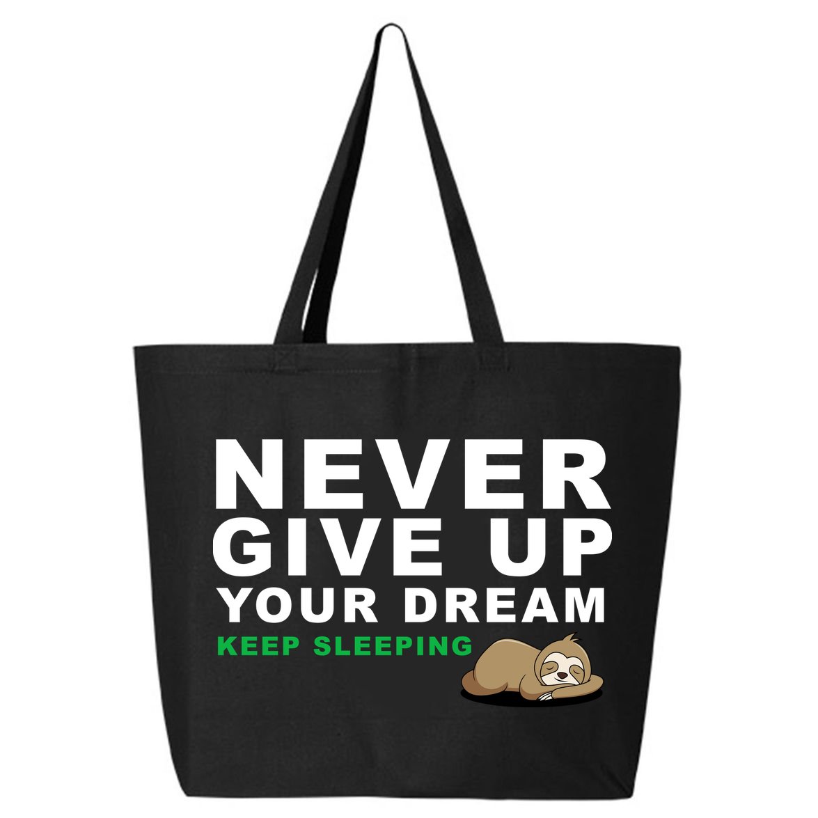 Never Give Up Your Dream Keep Sleeping Funny Sloth 25L Jumbo Tote
