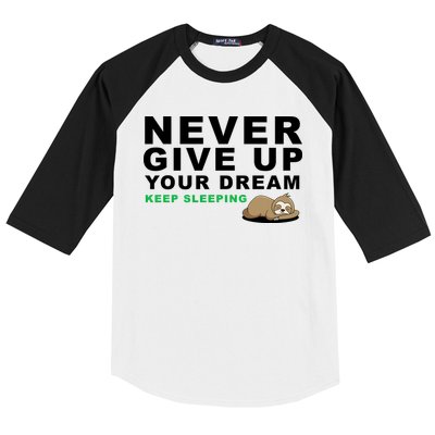 Never Give Up Your Dream Keep Sleeping Funny Sloth Baseball Sleeve Shirt