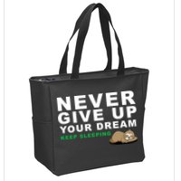 Never Give Up Your Dream Keep Sleeping Funny Sloth Zip Tote Bag