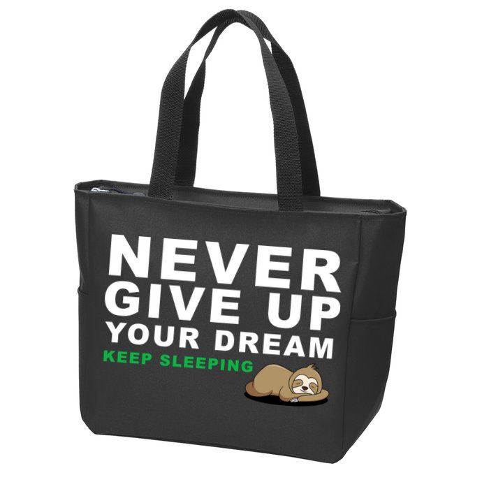 Never Give Up Your Dream Keep Sleeping Funny Sloth Zip Tote Bag