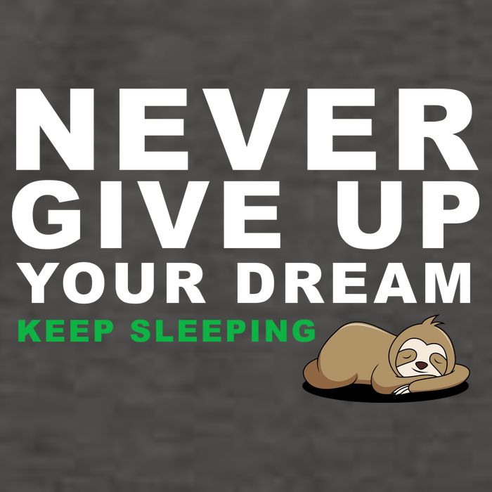 Never Give Up Your Dream Keep Sleeping Funny Sloth Vector Backpack